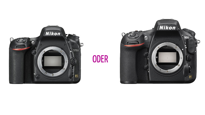 Nikon D750 oder D810 und das Haben-Will-Gen